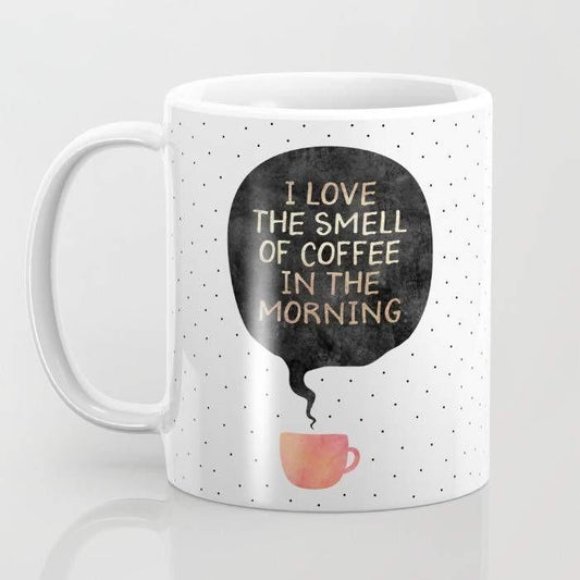 I love the smell of coffee in the morning - Mug